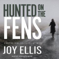 Hunted on the Fens by Joy Ellis audiobook