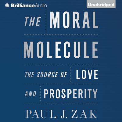 The Moral Molecule by Paul J. Zak audiobook