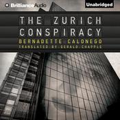 The Zurich Conspiracy by  Bernadette Calonego audiobook