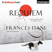 Requiem by  Frances Itani audiobook