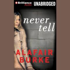 Never Tell by Alafair Burke audiobook