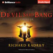 Devil Said Bang by  Richard Kadrey audiobook