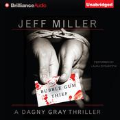 The Bubble Gum Thief by  Jeff Miller audiobook