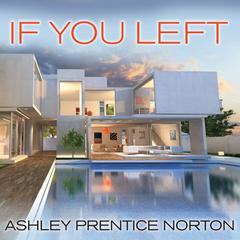 If You Left by Ashley Prentice Norton audiobook