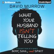 What Your Husband Isn't Telling You by  David Murrow audiobook