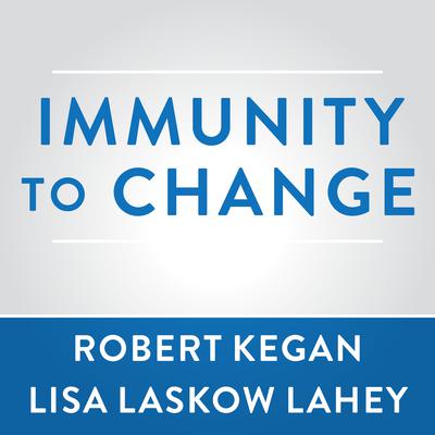 Immunity to Change by Robert Kegan audiobook