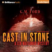 Cast in Stone by  G. M. Ford audiobook