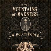 In the Mountains of Madness by  W. Scott Poole audiobook