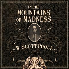 In the Mountains of Madness by W. Scott Poole audiobook