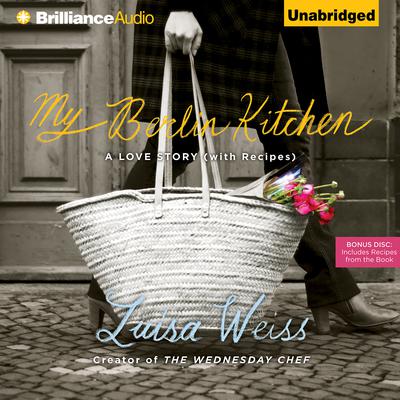 My Berlin Kitchen by Luisa Weiss audiobook