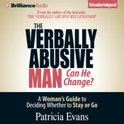 The Verbally Abusive Man, Can He Change? by  Patricia Evans audiobook