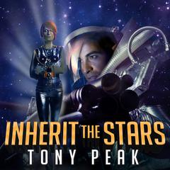 Inherit the Stars by Tony Peak audiobook