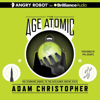 The Age Atomic by Adam Christopher audiobook