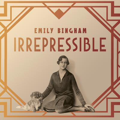 Irrepressible by Emily Bingham audiobook