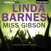 Miss Gibson by  Linda Barnes audiobook