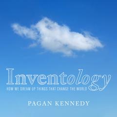 Inventology by Pagan Kennedy audiobook