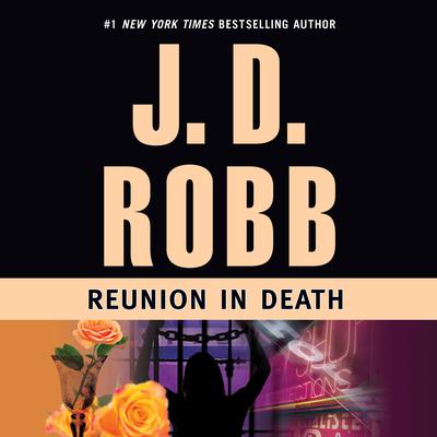Reunion in Death by J. D. Robb audiobook