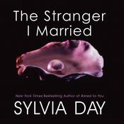 The Stranger I Married by  Sylvia Day audiobook