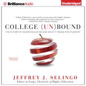 College (Un)Bound by  Jeffrey J. Selingo audiobook