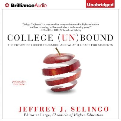 College (Un)Bound by Jeffrey J. Selingo audiobook