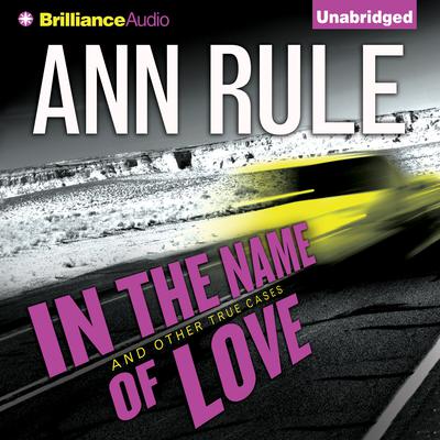 In the Name of Love by Ann Rule audiobook