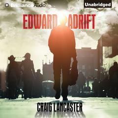 Edward Adrift by Craig Lancaster audiobook
