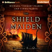 The Shield-Maiden by  Michael “Tinker” Pearce audiobook