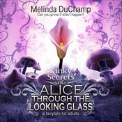 Fifty Shades of Alice Through the Looking Glass by  Melinda DuChamp audiobook