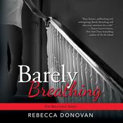 Barely Breathing by  Rebecca Donovan audiobook