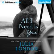 All I Need Is You by  Julia London audiobook