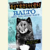 Balto and the Great Race (Totally True Adventures) by  Elizabeth Cody Kimmel audiobook
