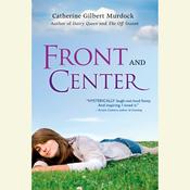 Front and Center by  Catherine Gilbert Murdock audiobook