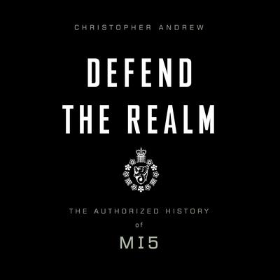 Defend the Realm by Christopher Andrew audiobook