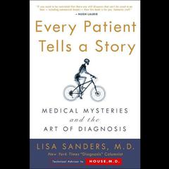 Every Patient Tells A Story by Lisa Sanders audiobook