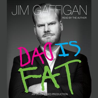 Dad Is Fat by Jim Gaffigan audiobook