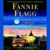 I Still Dream About You by  Fannie Flagg audiobook