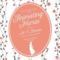 Animating Maria by M. C. Beaton audiobook