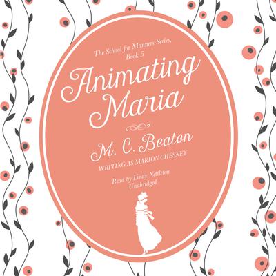 Animating Maria by M. C. Beaton audiobook