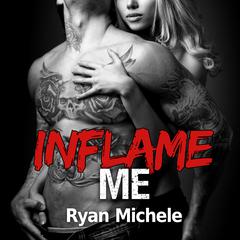 Inflame Me by Ryan Michele audiobook