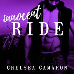 Innocent Ride by Chelsea Camaron audiobook