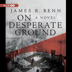 On Desperate Ground by James R. Benn audiobook