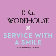 Service with a Smile by P. G. Wodehouse audiobook