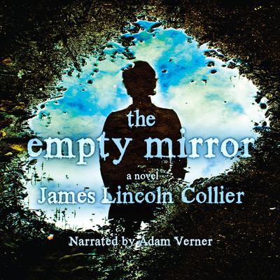 The Empty Mirror by James Lincoln Collier audiobook