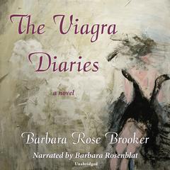 The Viagra Diaries by Barbara Rose Brooker audiobook