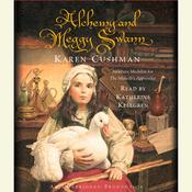Alchemy and Meggy Swann by  Karen Cushman audiobook