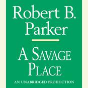 A Savage Place by  Robert B. Parker audiobook