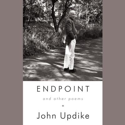 Endpoint and Other Poems by John Updike audiobook