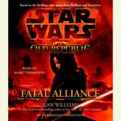 Fatal Alliance: Star Wars (The Old Republic) by  Sean Williams audiobook