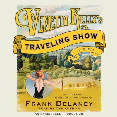 Venetia Kelly's Traveling Show by Frank Delaney audiobook