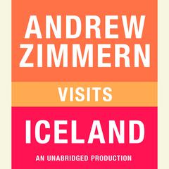 Andrew Zimmern visits Iceland by Andrew Zimmern audiobook